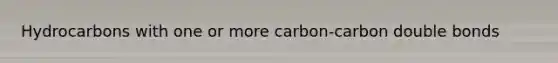 Hydrocarbons with one or more carbon-carbon double bonds