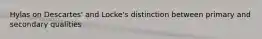 Hylas on Descartes' and Locke's distinction between primary and secondary qualities