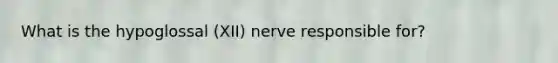 What is the hypoglossal (XII) nerve responsible for?