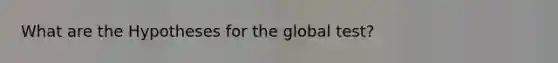 What are the Hypotheses for the global test?