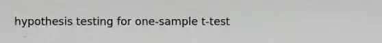 hypothesis testing for one-sample t-test