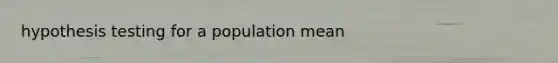 hypothesis testing for a population mean