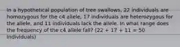 In a hypothetical population of tree swallows, 22 individuals are homozygous for the c4 allele, 17 individuals are heterozygous for the allele, and 11 individuals lack the allele. In what range does the frequency of the c4 allele fall? (22 + 17 + 11 = 50 Individuals)