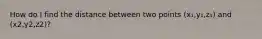 How do I find the distance between two points (x₁,y₁,z₁) and (x2,y2,z2)?