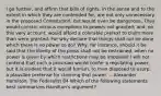 I go further, and affirm that bills of rights, in the sense and to the extent in which they are contended for, are not only unnecessary in the proposed Constitution, but would even be dangerous. They would contain various exceptions to powers not granted; and, on this very account, would afford a colorable pretext to claim more than were granted. For why declare that things shall not be done which there is no power to do? Why, for instance, should it be said that the liberty of the press shall not be restrained, when no power is given by which restrictions may be imposed? I will not contend that such a provision would confer a regulating power; but it is evident that it would furnish, to men disposed to usurp, a plausible pretense for claiming that power. -- Alexander Hamilton, The Federalist 84 Which of the following statements best summarizes Hamilton's argument?