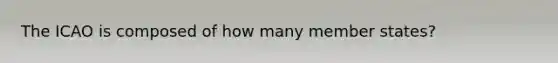 The ICAO is composed of how many member states?