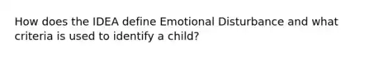 How does the IDEA define Emotional Disturbance and what criteria is used to identify a child?