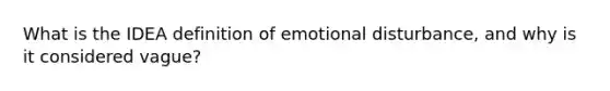 What is the IDEA definition of emotional disturbance, and why is it considered vague?