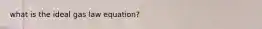 what is the ideal gas law equation?