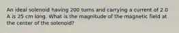 An ideal solenoid having 200 turns and carrying a current of 2.0 A is 25 cm long. What is the magnitude of the magnetic field at the center of the solenoid?