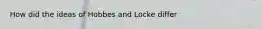 How did the ideas of Hobbes and Locke differ