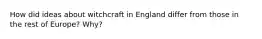 How did ideas about witchcraft in England differ from those in the rest of Europe? Why?