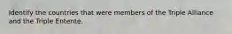 Identify the countries that were members of the Triple Alliance and the Triple Entente.