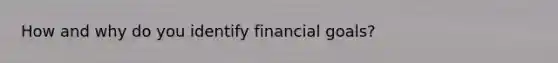 How and why do you identify financial goals?