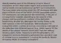 Identify whether each of the following is true or false of evaluations of CST? Most states require that a doctoral-level mental health clinician/professional perform such evaluations. The main factor determining where the CST evaluation will take place is the structure of the state's forensic evaluation system. CST evaluations can take place in the community, in the jail, or in a psychiatric hospital, depending on the severity of the charges and the psychiatric condition of the defendant. Determining whether the defendant has mental illness is the main question in the CST evaluation. Well-conducted CST evaluations utilize a variety of sources, including an interview of the defendant and collateral sources (e.g., police reports for the details of the alleged crime(s), information from the defense attorney about his/her interactions with the defendant). CST evaluations are more frequently performed than any other type of criminal forensic evaluations, including Not Guilty By Reason of Insanity (NGRI, or insanity) evaluations.