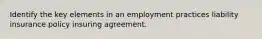 Identify the key elements in an employment practices liability insurance policy insuring agreement.