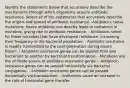 Identify the statements below that accurately describe the mechanisms through which organisms acquire antibiotic resistance. Select all of the statements that accurately describe the origins and spread of antibiotic resistance. -Antibiotics cause mutations; heavy antibiotic use directly leads to mutations in microbes, giving rise to antibiotic resistance. - Antibiotics select for those microbes that have developed resistance, increasing their frequency in the bacterial population. - Antibiotic resistance is readily transmitted to the next generation during binary fission. - Antibiotic-resistance genes can be passed from one bacterium to another by bacterial transformation. - Mutations are the ultimate source of antibiotic-resistance genes. - Antibiotic-resistance genes can be passed horizontally via bacterial conjugation. - Antibiotic-resistance genes can be passed horizontally via transduction. - Antibiotics cause an increase in the rate of horizontal gene transfer.