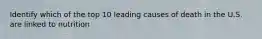 Identify which of the top 10 leading causes of death in the U.S. are linked to nutrition