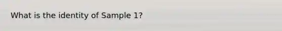 What is the identity of Sample 1?