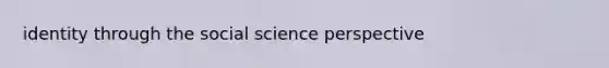 identity through the social science perspective