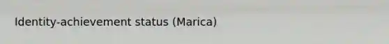 Identity-achievement status (Marica)