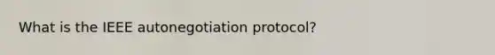 What is the IEEE autonegotiation protocol?