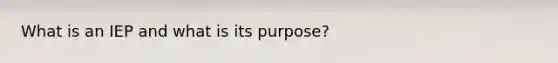 What is an IEP and what is its purpose?