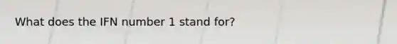 What does the IFN number 1 stand for?