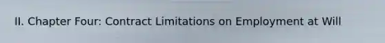 II. Chapter Four: Contract Limitations on Employment at Will