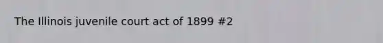 The Illinois juvenile court act of 1899 #2