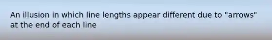 An illusion in which line lengths appear different due to "arrows" at the end of each line
