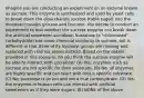 Imagine you are conducting an experiment on an enzyme known as sucrase. This enzyme is synthesized and used by yeast cells to break down the disaccharide sucrose (table sugar) into the monosaccharides glucose and fructose. You decide to conduct an experiment to test whether the sucrase enzyme can break down the artificial sweetener sucralose. Sucralose (a "chlorinated" carbohydrate) has some chemical similarity to sucrose, but is different in that three of its hydroxyl groups are missing and replaced with chlorine atoms instead. Based on the details provided in this scenario, do you think the sucrase enzyme will be able to interact with sucralose? (A) Yes; enzymes such as sucrase are not specific for their substrate. (B) No; all enzymes are highly specific and can react with only a specific substrate. (C) No; sucralose is an ion and not a true carbohydrate. (D) Yes; the enzymes in human cells can interact with artificial sweeteners as if they were sugars. (E) NONE of the above