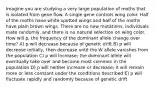 Imagine you are studying a very large population of moths that is isolated from gene flow. A single gene controls wing color. Half of the moths have white spotted wings and half of the moths have plain brown wings. There are no new mutations, individuals mate randomly, and there is no natural selection on wing color. How will p, the frequency of the dominant allele change over time? A) p will decrease because of genetic drift B) p will decrease initially, then decrease until the W allele vanishes from the population C) p will increase; the dominant allele will eventually take over and become most common in the population D) p will neither increase or decrease; it will remain more or less constant under the conditions described E) p will fluctuate rapidly and randomly because of genetic drift