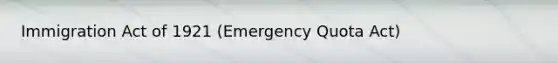 Immigration Act of 1921 (Emergency Quota Act)