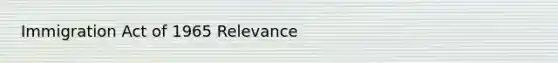 Immigration Act of 1965 Relevance