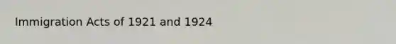 Immigration Acts of 1921 and 1924