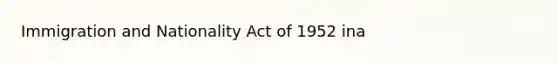 Immigration and Nationality Act of 1952 ina