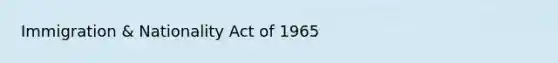 Immigration & Nationality Act of 1965