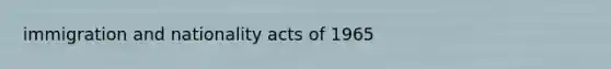 immigration and nationality acts of 1965