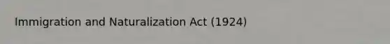 Immigration and Naturalization Act (1924)