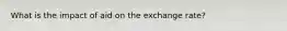What is the impact of aid on the exchange rate?