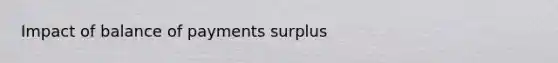 Impact of balance of payments surplus