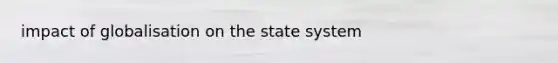 impact of globalisation on the state system