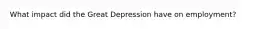 What impact did the Great Depression have on employment?