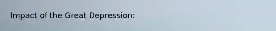 Impact of the Great Depression: