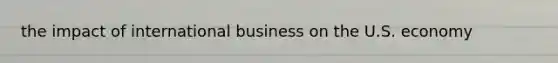 the impact of international business on the U.S. economy