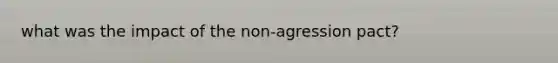 what was the impact of the non-agression pact?