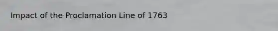 Impact of the Proclamation Line of 1763