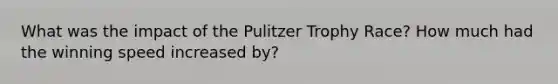 What was the impact of the Pulitzer Trophy Race? How much had the winning speed increased by?