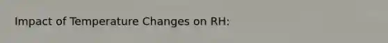 Impact of Temperature Changes on RH: